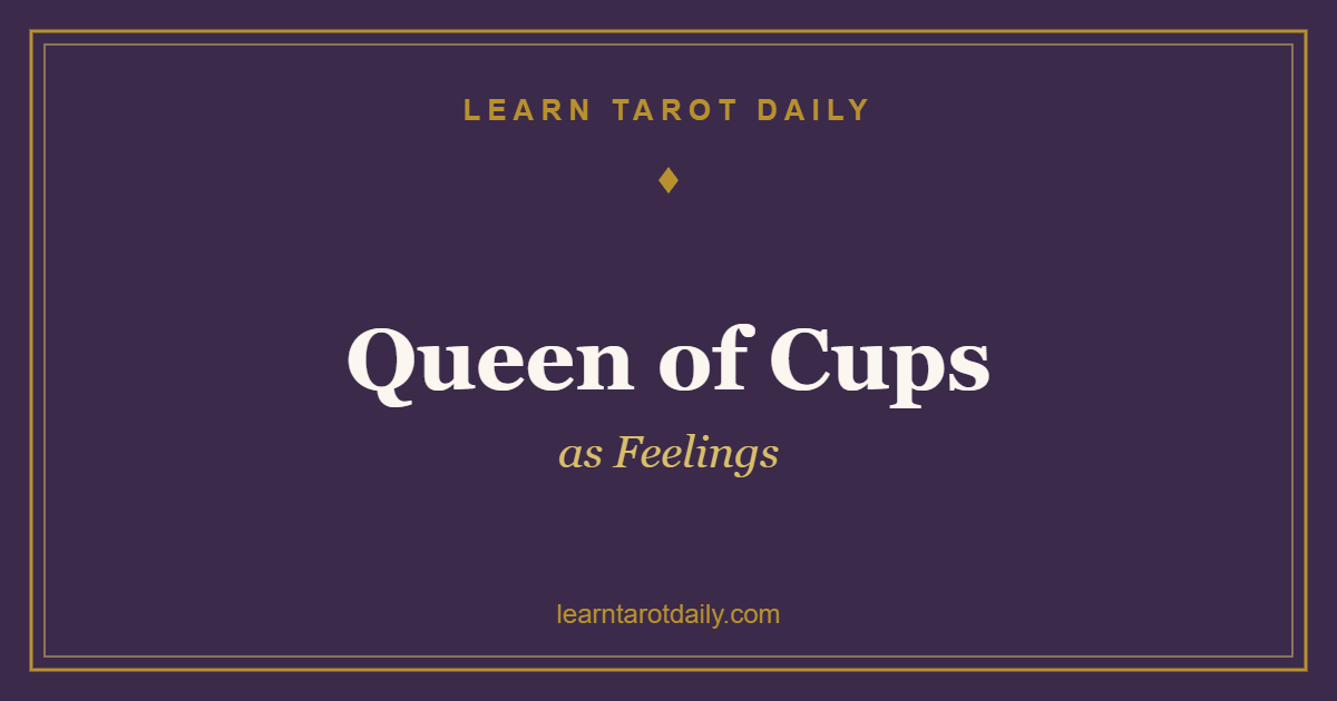 Queen of Cups as feelings tarot meaning